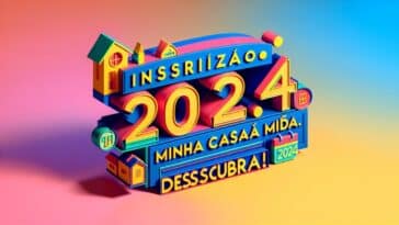 inscricao-2024-minha-casa-minha-vida-descubra!